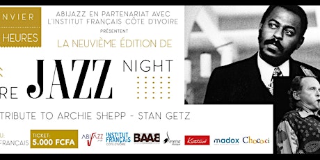 Image principale de Ivoire Jazz Night 9 - Stan Getz & Archie Shepp - Prix 5000F (Réservations)