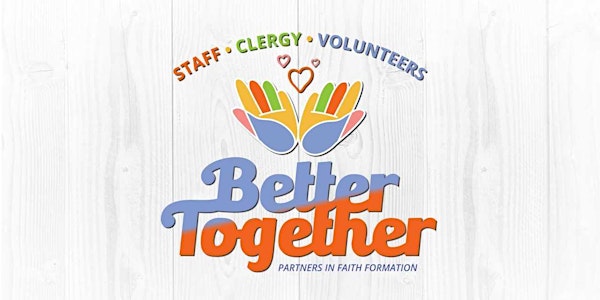 Better Together: Faith Formation Mini-Conference