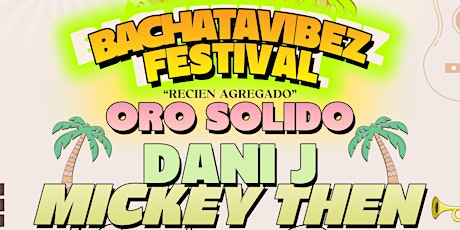 FREE Bachata Festival: Oro Solido, Dani J, Mickey Then & more! primary image