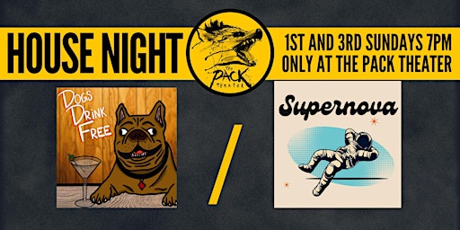 Immagine principale di Dogs Drink Free & Supernova! House Improv Night at the Pack Theater! 