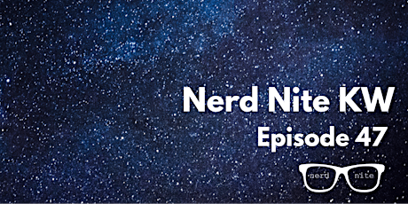 Nerd Nite KW Episode 47 primary image