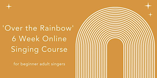 Imagen principal de Over The Rainbow' Online Group Singing Course for Beginner Adult Singers