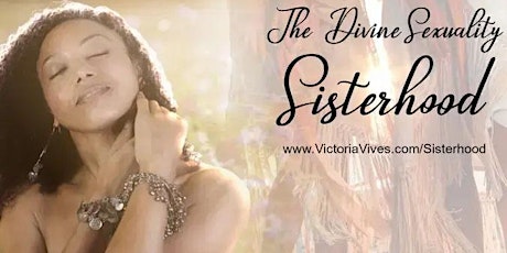 The Divine Sexuality Sisterhood ~ ONLINE