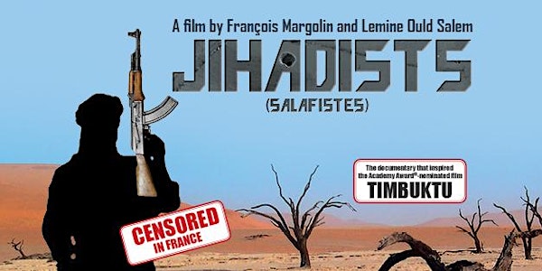 JIHADISTS Premiere - Presented by LA Weekly & Cinema Libre Studio