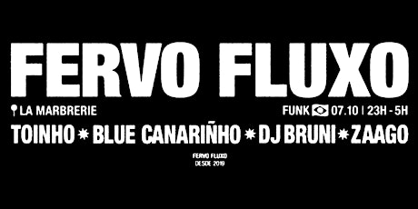 Imagem principal do evento FERVO FLUXO, SÁBADO 7 DE OUTUBRO, 23H - 5H, LA MARBRERIE