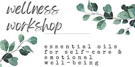 Imagen principal de Wellness Workshop | Aromatherapy for Selfcare & Emotional Wellbeing