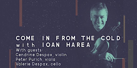 Come in From the Cold with VIOLINIST IOAN HAREA