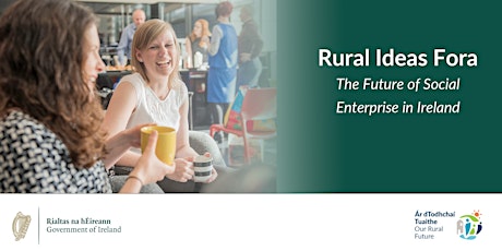 Rural Ideas Fora-The Future of Social Enterprise in Rural Ireland (Online) primary image