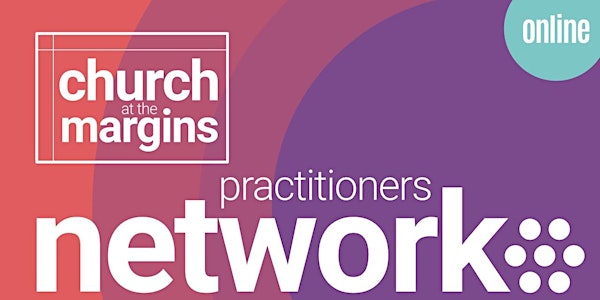 Church at the Margins Practitioner Network
