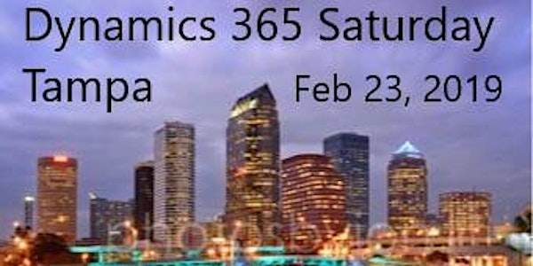 Dynamics 365 Saturday - TAMPA  and / or  D365 Field Services Hackathon - Fr...