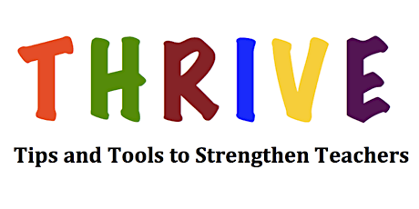 THRIVE - Tips and Tools to Strengthen Teachers primary image