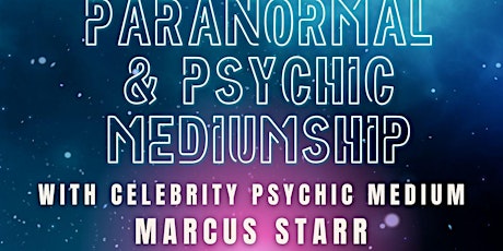 Paranormal & Psychic Event with Celebrity Psychic Marcus Starr @ Chester