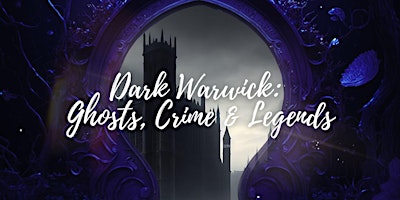 Dark Warwick: Haunting Stories Outdoor Escape Game primary image