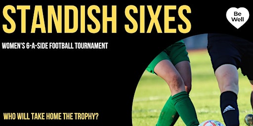 Standish Sixes : Women's Football Tournament primary image