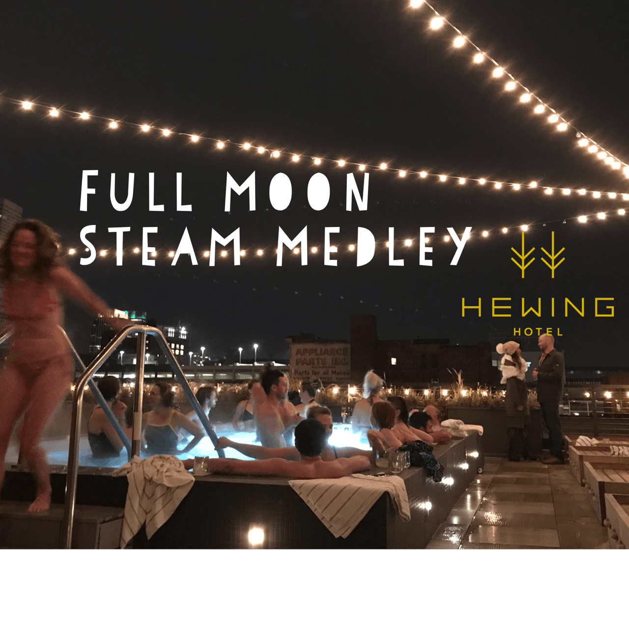 Full Moon Steam Medley at the Hewing Hotel 