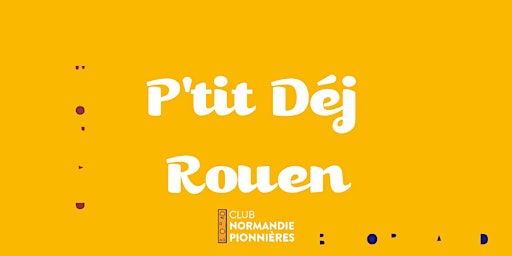 P'tit Déj Club Normandie Pionnières • ROUEN• Octobre 2023 primary image