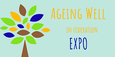 Ageing Well in Federation Expo primary image