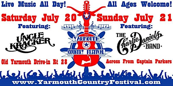 2019 Yarmouth Country Fest - July 20th & 21st - Featuring Uncle Kracker on Saturday and The Charlie Daniels Band on Sunday