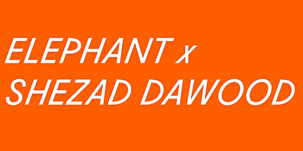 Elephant x Shezad Dawood
