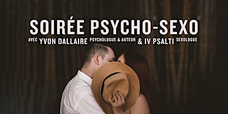 Soirée Conférence Psycho Sexo avec Yvon Dallaire et Dr.Iv Psalti - Montréal primary image