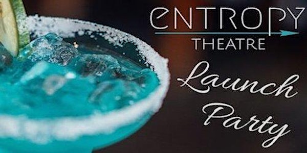 Entropy Theatre Launch Party!