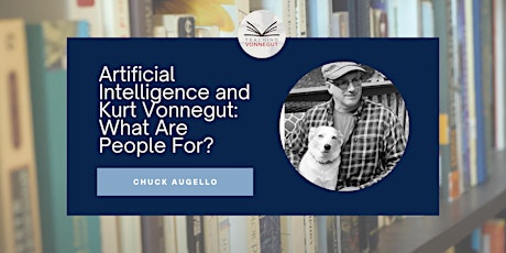 Imagen principal de Artificial Intelligence and Kurt Vonnegut: What Are People For?