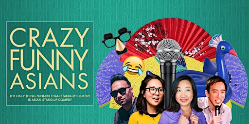 Imagem principal do evento "Crazy Funny Asians" Stand-Up Comedy (Live in San Francisco) NEW VENUE!