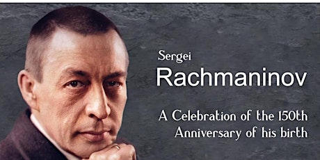 A Tribute to Sergei Rachmaninov: The 150th Anniversary of his Birth primary image