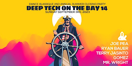 Deep Tech on the Bay 14: Danceklassique 2nd Annual Summer Closing Party primary image