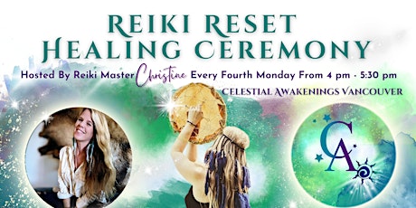 Reiki Reset Healing Ceremony @ Celestial Awakenings Vancouver