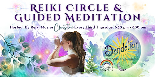 Primaire afbeelding van Reiki Circle & Guided Meditation @ Dandelion Teahouse