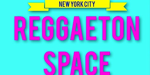 Imagem principal de 4/13  REGGAETON SPACE | LATIN PARTY SATURDAYS  NEW YORK CITY