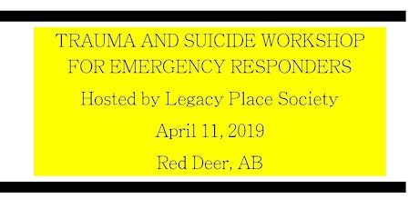 Image principale de Trauma & Suicide Workshop for Emergency Responders (Legacy Place Society)