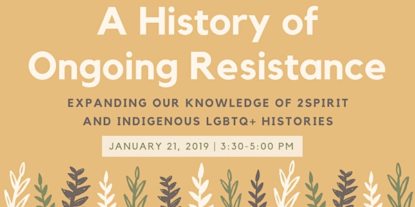 A History of Ongoing Resistance: 2S & Indigenous LGBTQ Histories