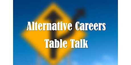 Alternative Careers Table Talk primary image