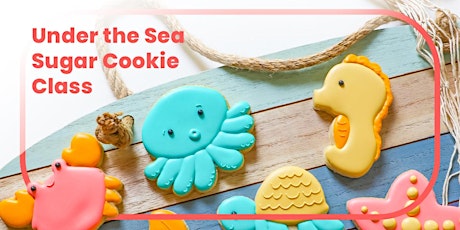 July 26th - Under the Sea Sugar Cookie Decorating Class primary image