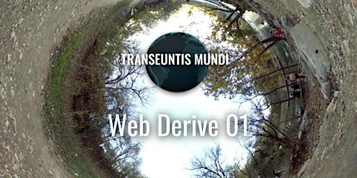 Imagen principal de Transeuntis Mundi  "Web Derive01" - Online Exhibition