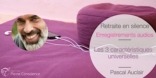 Hauptbild für Replay audio retraite Pascal Auclair :"les 3 caractéristiques universelles"