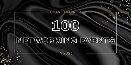 100 Networking Events Celebration With Shane primary image