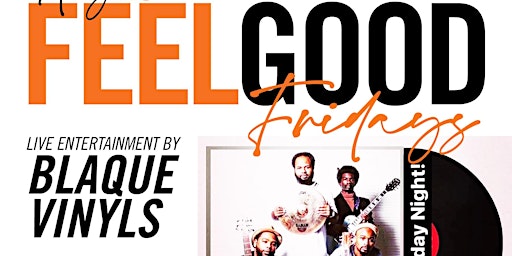 8/25  - Feel Good Fridays featuring The Blaque Vinyls primary image