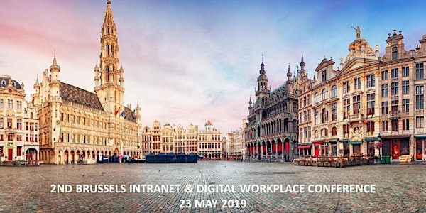 2nd Brussels Intranet & Digital Workplace Conference