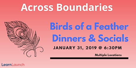 Birds of a Feather Dinners and Socials #LearnLaunch 2019 Across Boundaries primary image