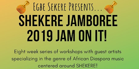 Imagem principal de  SHEKERE SPRING JAMBOREE 2019 JAM ON IT!