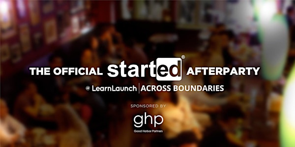 The Official StartEd Afterparty @ LearnLaunch Across Boundaries 