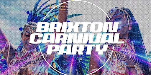 Image principale de BRIXTON CARNIVAL - Summer Day Party Experience (800+ Ravers)