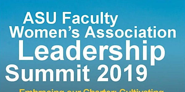 ASU Faculty Women's Association Leadership Summit 2019