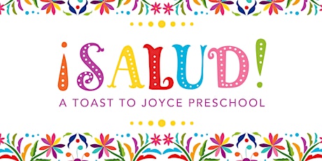Third Annual ¡Salud! Dinner Supporting Joyce Preschool primary image