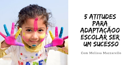 Imagem principal do evento 5 Atitudes para Adaptação Escolar ser um Sucesso