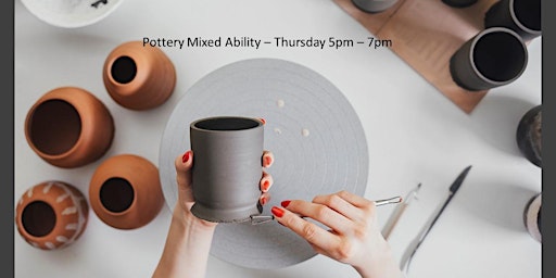Pottery Mixed Ability Thursday 5pm - 7pm primary image