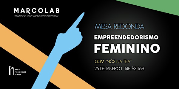 MARCOLAB [MESA REDONDA] - Empreendedorismo Feminino